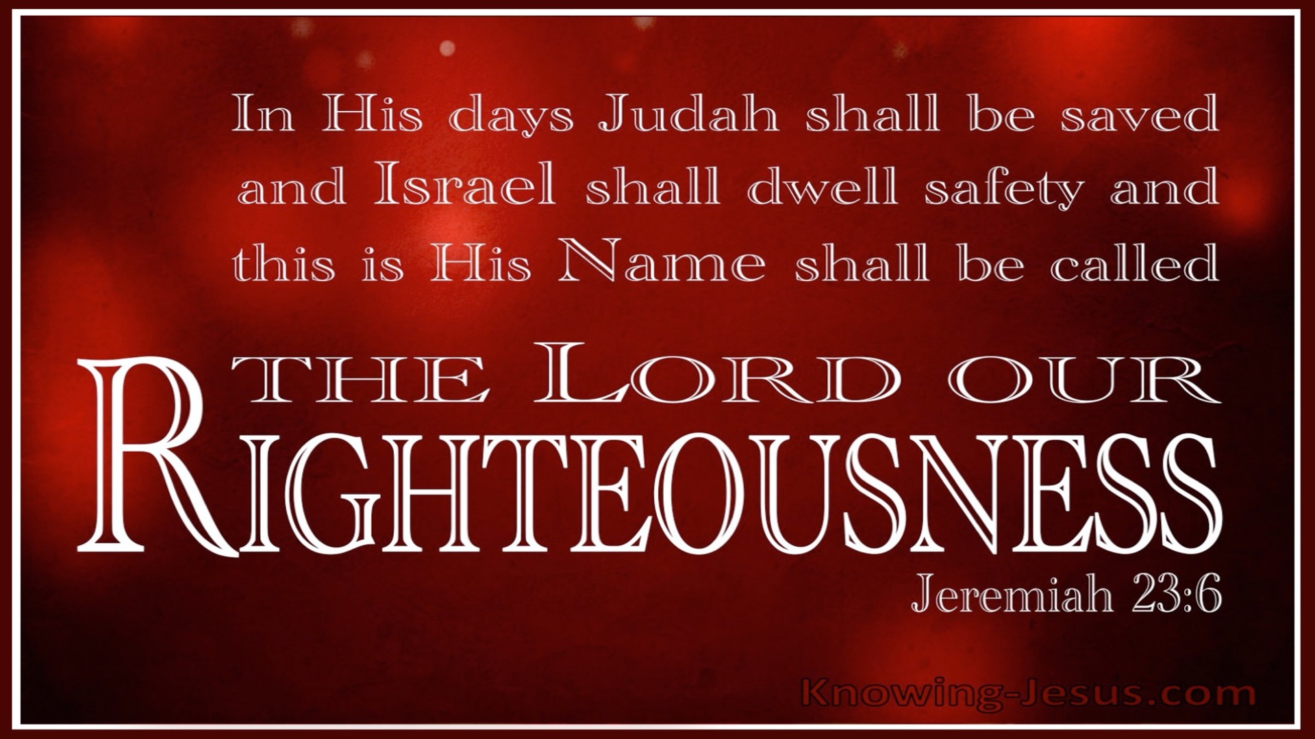 Jeremiah 23:6 The Lord Our Righteousness (white)